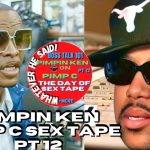 Pimpin Kin on The Day Pimp C Showed me the Sex Tape | Pimp C was Gone Be Me in A Movie (Part 12)